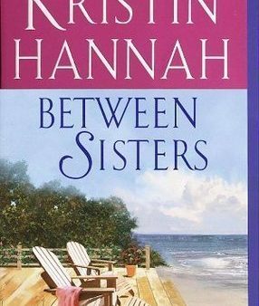 Between Sisters by  Kristin Hannah Online Hot Sale