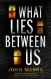 What Lies Between Us  John Marrs Online Sale